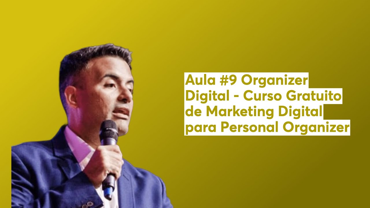 Aula #9 Organizer Digital – Curso Gratuito de Marketing Digital para ...